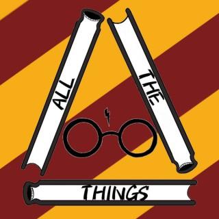 All The Things ~ Harry Potter