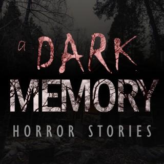 A Dark Memory: Legends, Haunted Places, and Mysteries