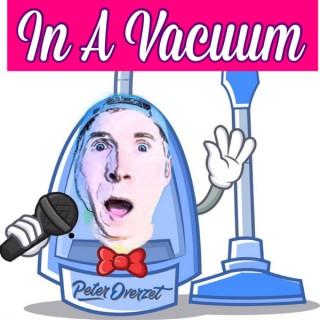 In A Vacuum (A Peter Overzet Pod)