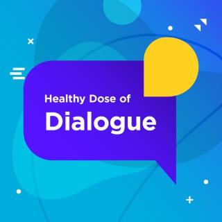 Healthy Dose of Dialogue