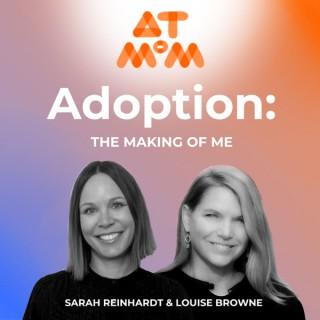 Adoption: The Making of Me