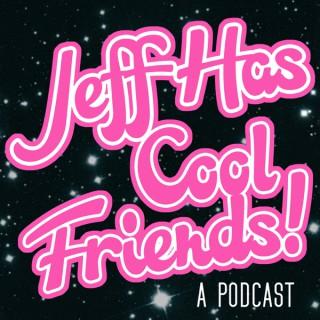 Jeff Has Cool Friends