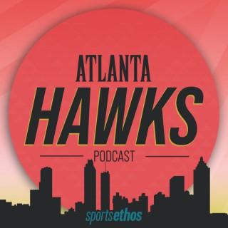 The SportsEthos Atlanta Hawks Podcast