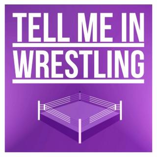 Tell Me in Wrestling