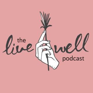 The Live Well Podcast
