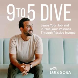 9 TO 5 DIVE - Personal Finance and Passive Income Through Stocks, Real Estate, and Businesses