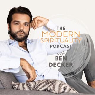 The Modern Spirituality Podcast with Ben Decker