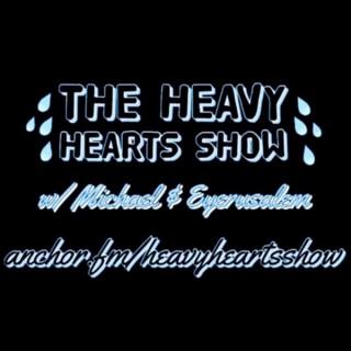 The Heavy Hearts Show