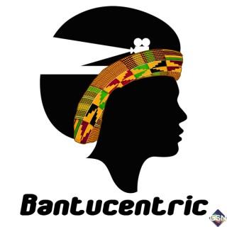 Bantucentric