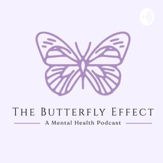 The Butterfly Effect: A Mental Health Podcast