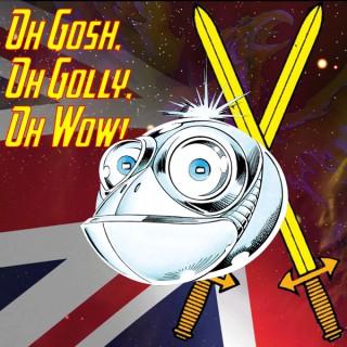The Oh Gosh, Oh Golly, Oh Wow! Podcast