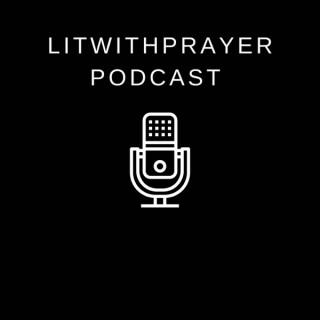 Litwithprayer Podcast