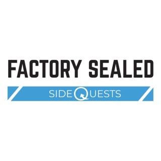 Factory Sealed - Sidequests