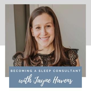 Becoming a Sleep Consultant with Jayne Havens