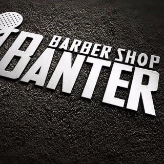 Barber Shop Banter