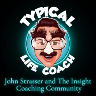 The Typical Life Coach Podcast
