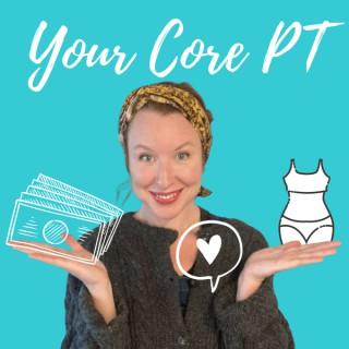 Your Core PT Podcast