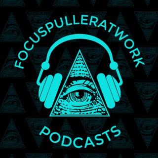 The focuspulleratwork Podcast
