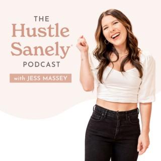 The Hustle Sanely Podcast