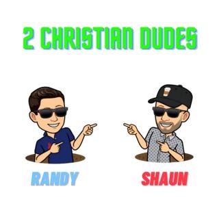 2 Christian Dudes