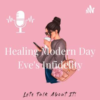 Healing Modern Day Eve's Infidelity: Support For A Woman's Infidelity