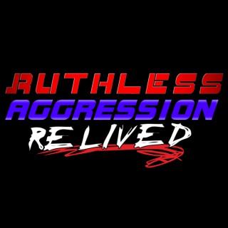 Ruthless Aggression Relived