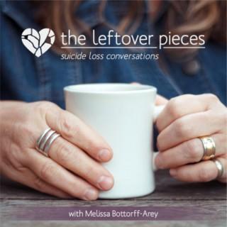 The Leftover Pieces; Suicide Loss Conversations