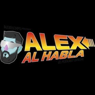 ALEX AL HABLA PODCAST