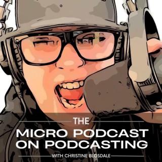 The Micro Podcast on Podcasting