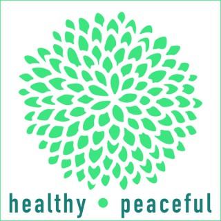 The Healthy Peaceful Podcast