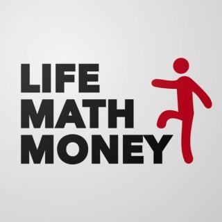 The Life Math Money Podcast