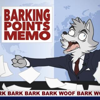 Barking Points Memo