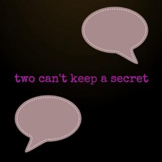 Two Can't Keep A Secret