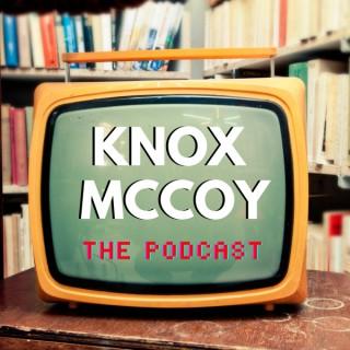 Knox McCoy: The Podcast