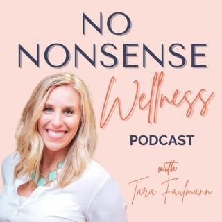 The No Nonsense Wellness Podcast  |  Healthy Mind, Healthy Body