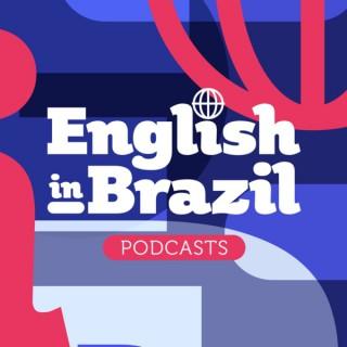 English in Brazil Podcasts - sua dose de inglês a qualquer momento