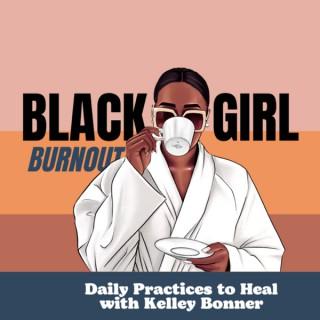 Black Girl Burn Out