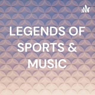 LEGENDS OF SPORTS & MUSIC