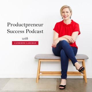 The Productpreneur Success Podcast