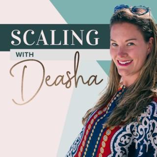 Scaling With Deasha