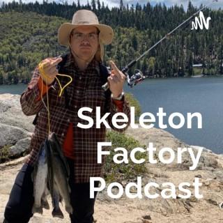 Skeleton Factory Podcast