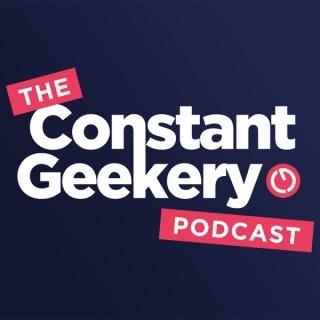 The Constant Geekery Podcast