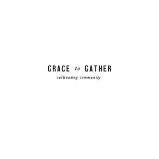 Grace To Gather