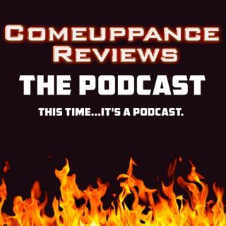 The Comeuppance Reviews Podcast