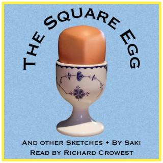 The Square Egg, and Other Sketches, by Saki