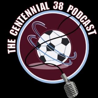 The Centennial 38 Podcast