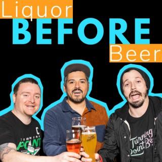 Liquor Before Beer Podcast