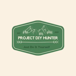 The Project DIY Hunter's Podcast