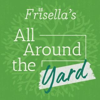 frisellasallaroundtheyard's podcast