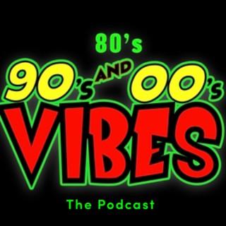 80s90sand00svibes The Podcast